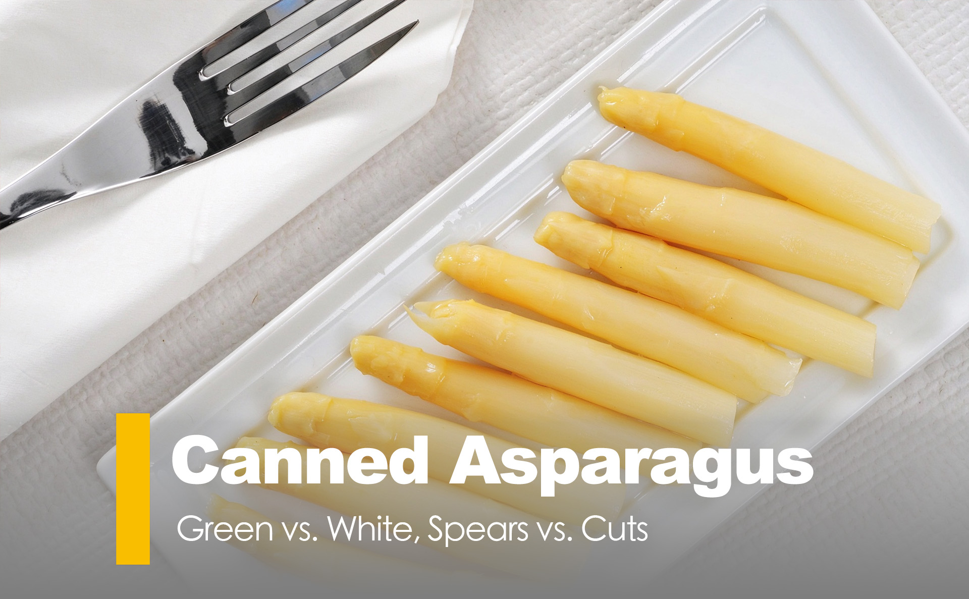 Canned Asparagus- Green vs. White, Spears vs. Cuts