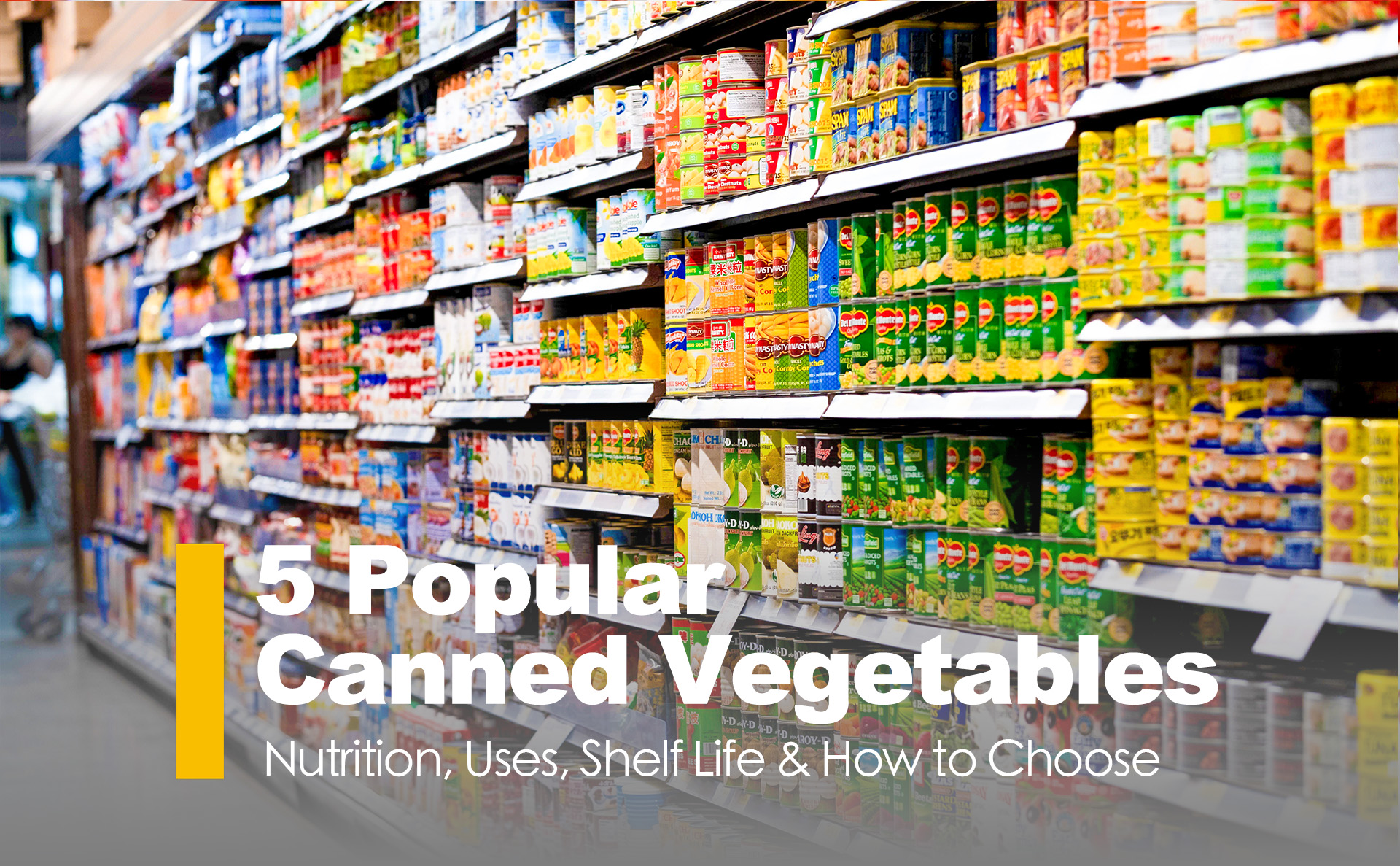 5 Popular Canned Vegetables: Nutrition, Uses, Shelf Life & How to Choose