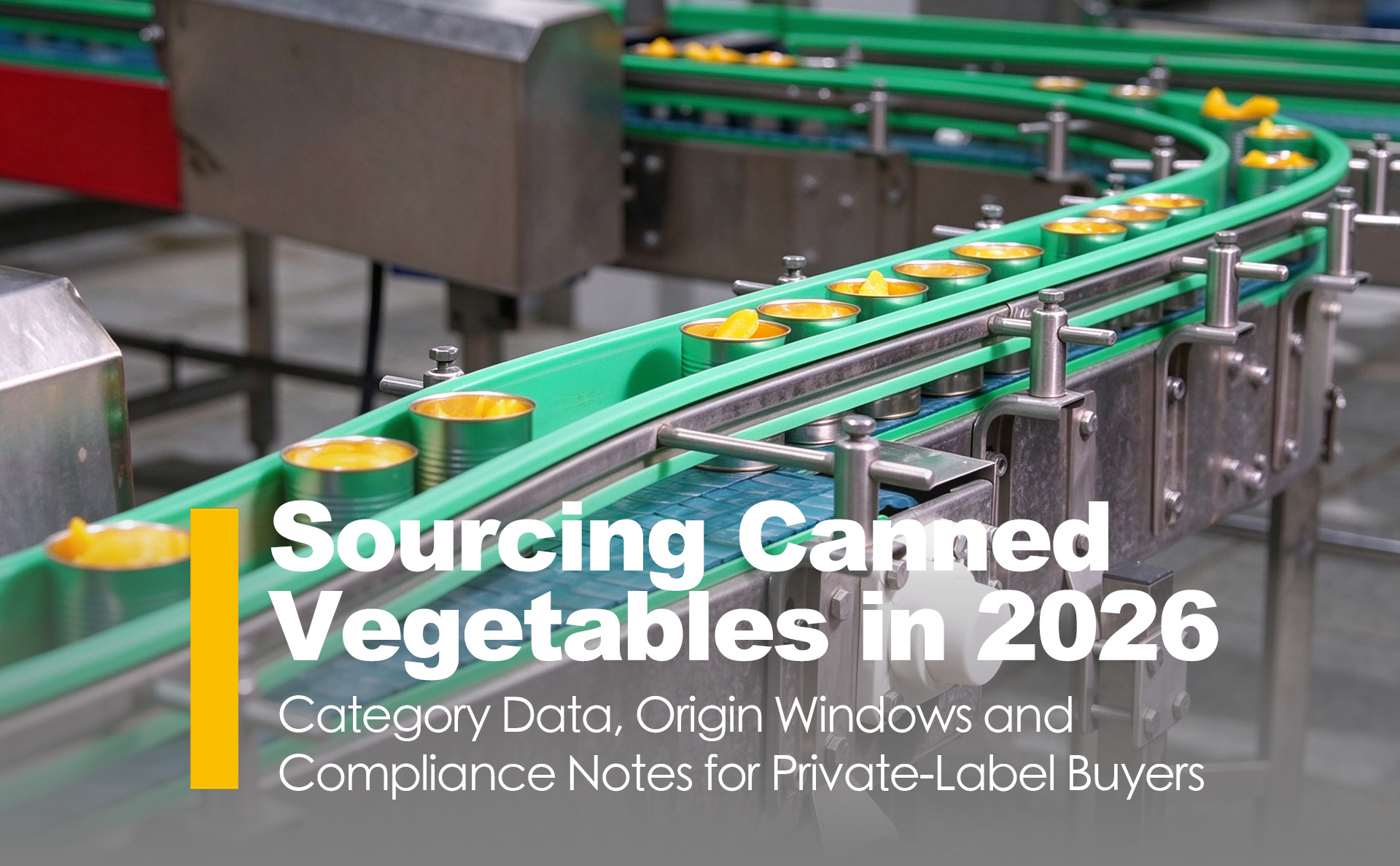 Sourcing Canned Vegetables in 2026: Category Data, Origin Windows and Compliance Notes for Private-Label Buyers